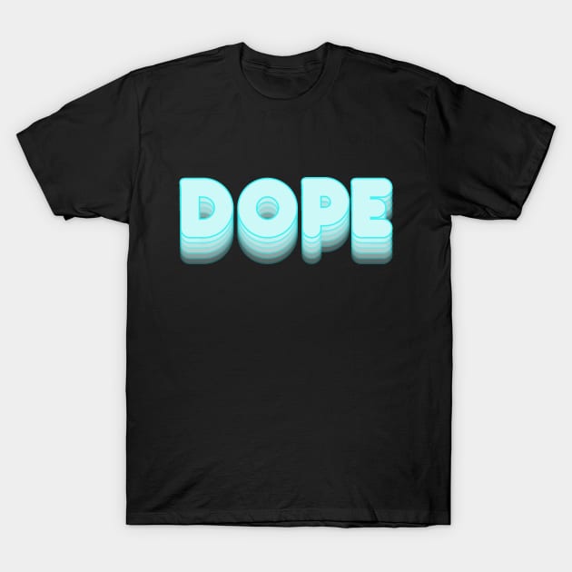 DOPE T-Shirt by Vintage Dream